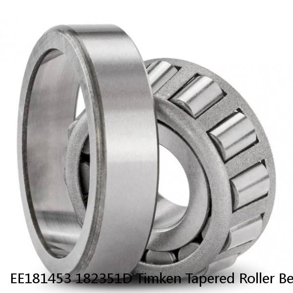 EE181453 182351D Timken Tapered Roller Bearing Assembly
