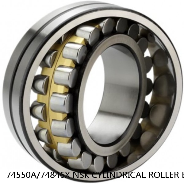 74550A/74846X NSK CYLINDRICAL ROLLER BEARING